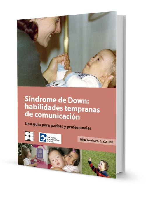 Síndrome de Down: Habilidades tempranas de comunicación. Una guía para padres y profesionales